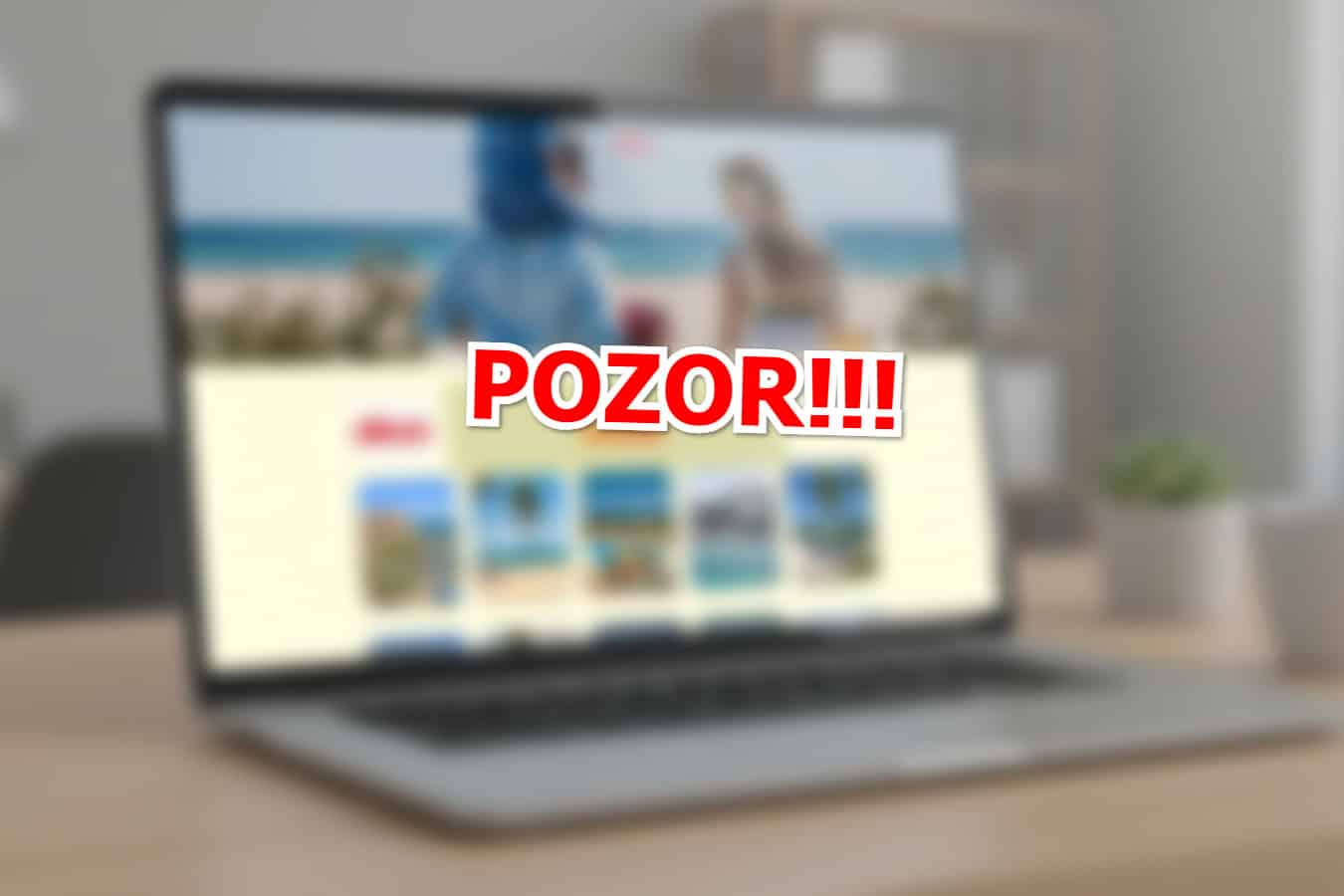Pozor na podvod: Na tejto stránke si dovolenku určite nekupujte, upozorňuje SOI!